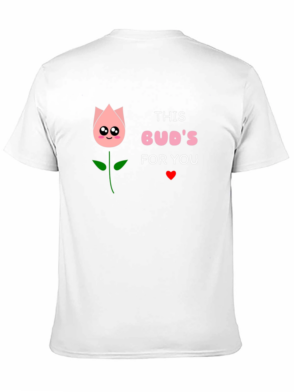 This Buds for You Graphic T-Shirt