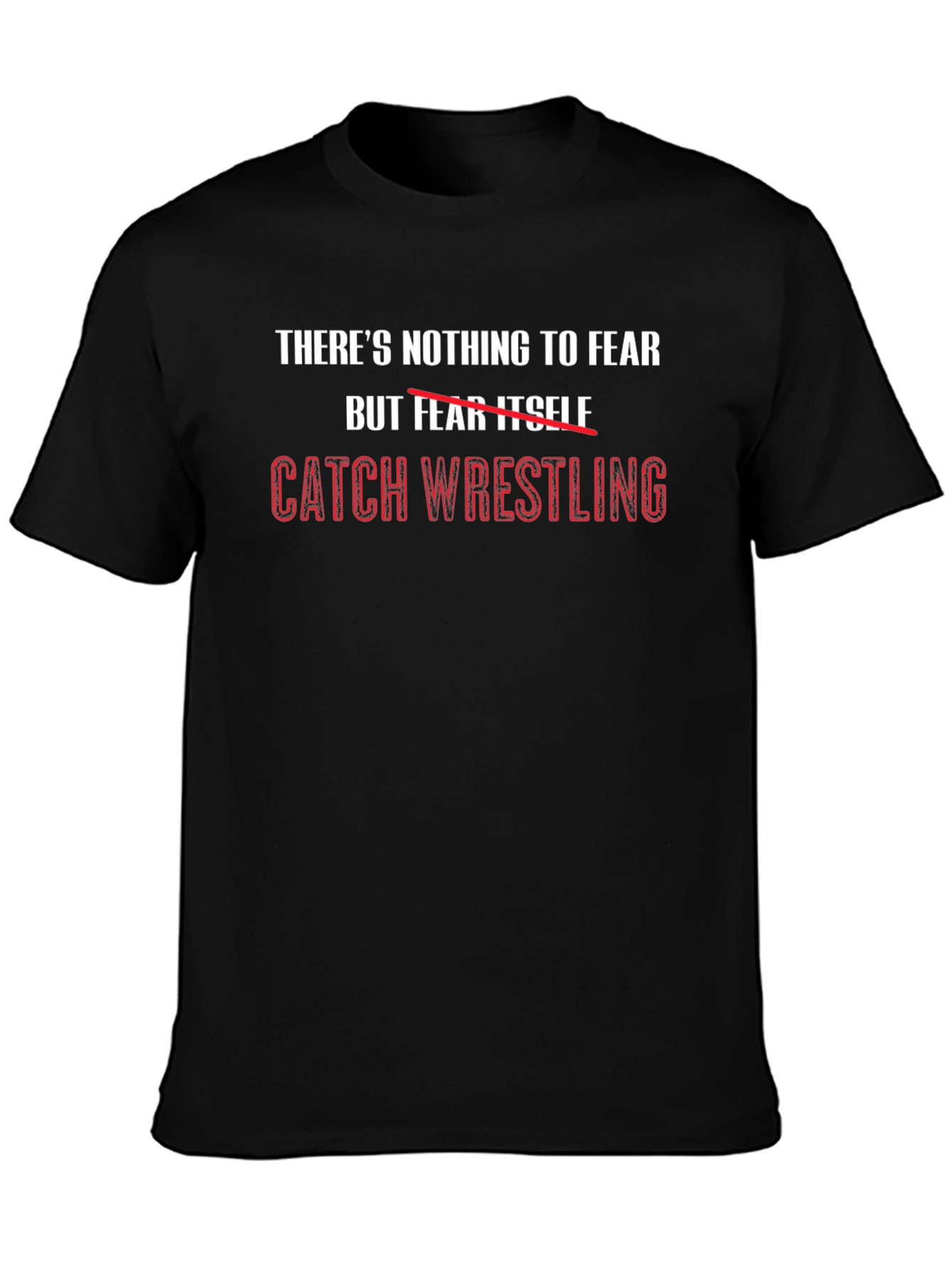 Catch Wrestling T-Shirt - Fearless Design