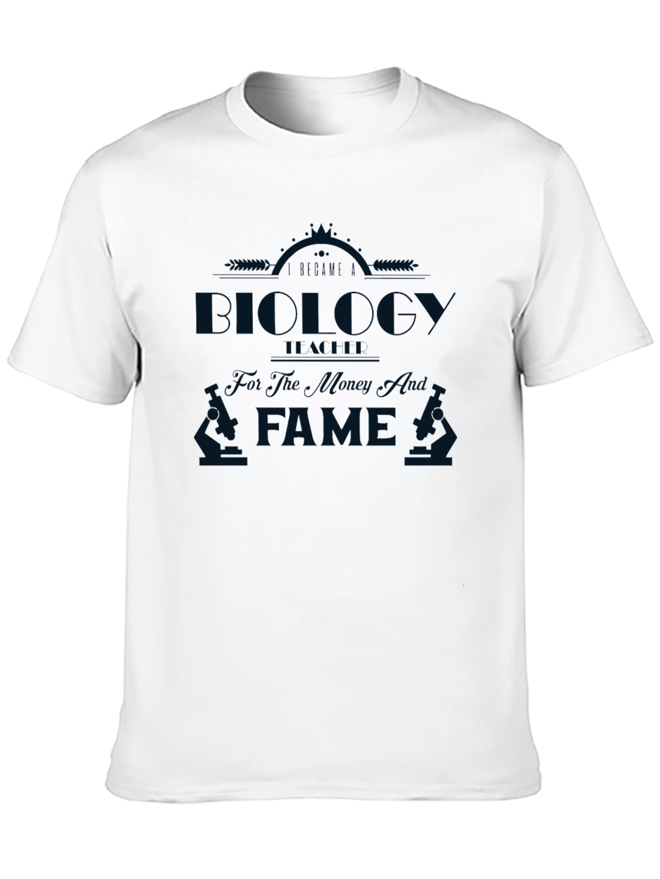 Biology for The Money Not The Fame T-Shirt
