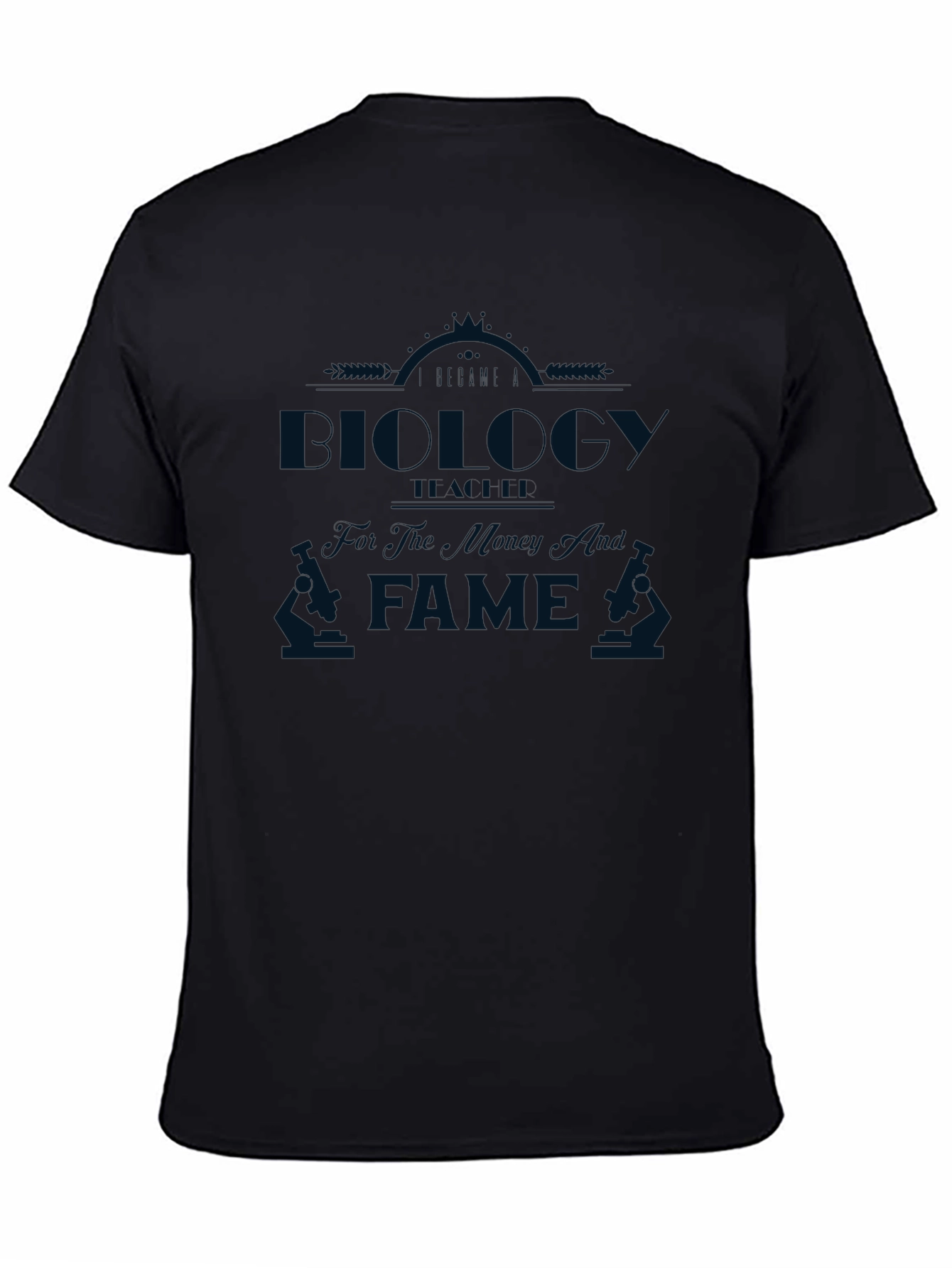 Biology for The Money Not The Fame T-Shirt