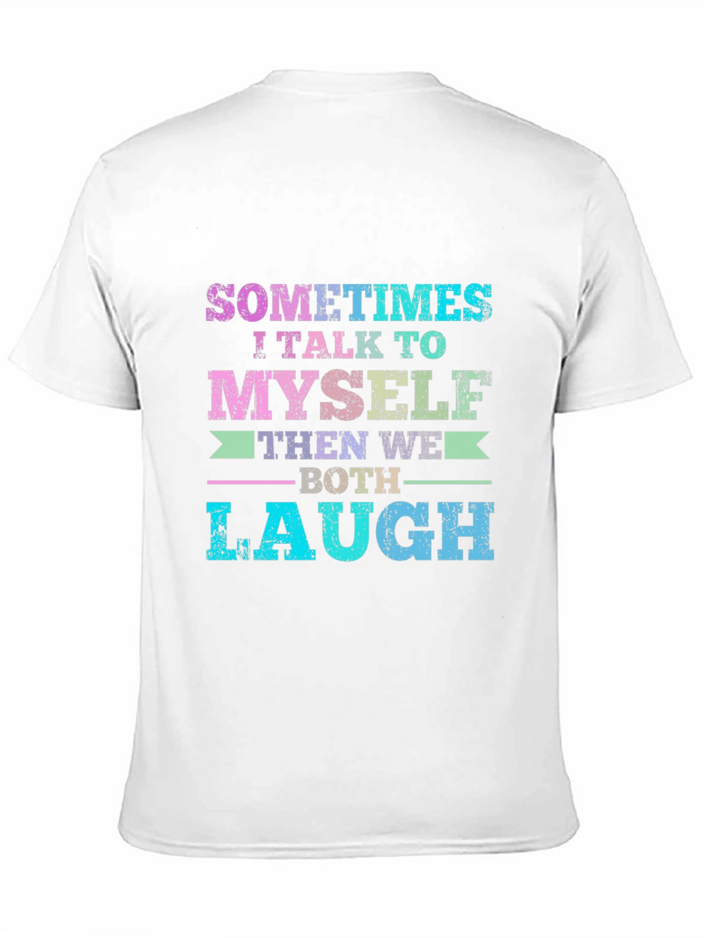 Funny Graphic T-Shirt - Sometimes I Talk To Myself