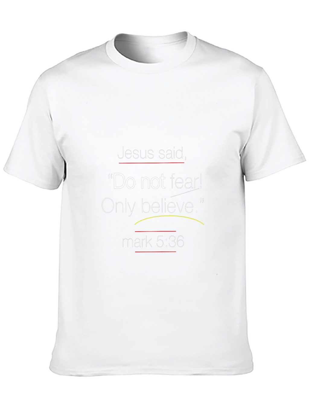 Faith-Inspired Tee: Do Not Fear! Only Believe.