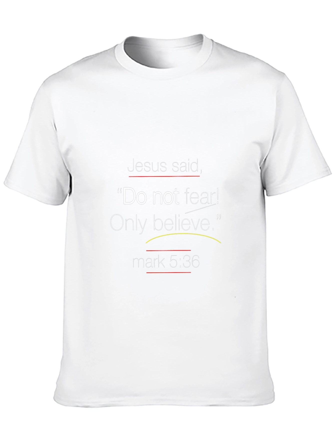Faith-Inspired Tee: Do Not Fear! Only Believe.