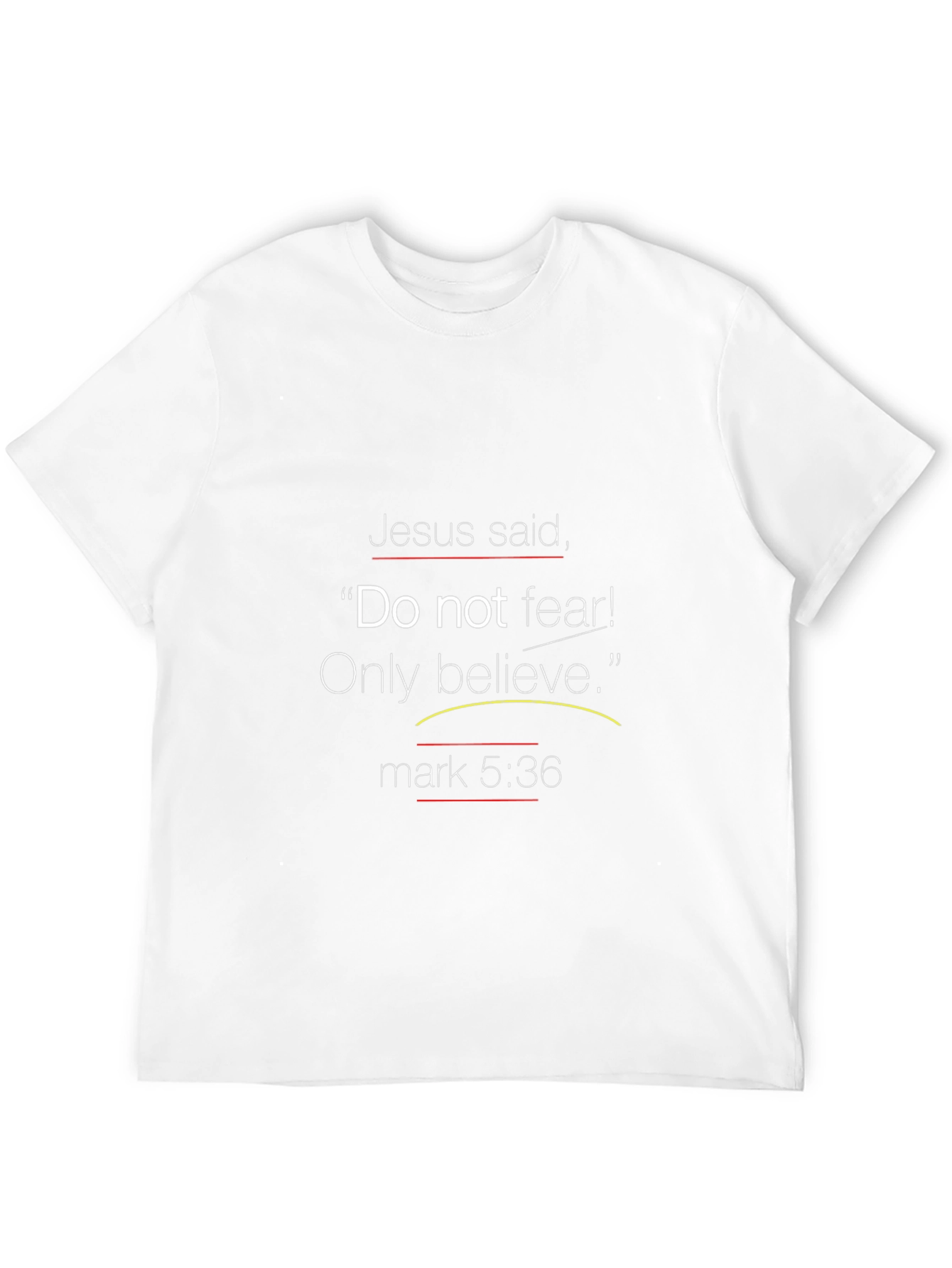 Faith-Inspired Tee: Do Not Fear! Only Believe.