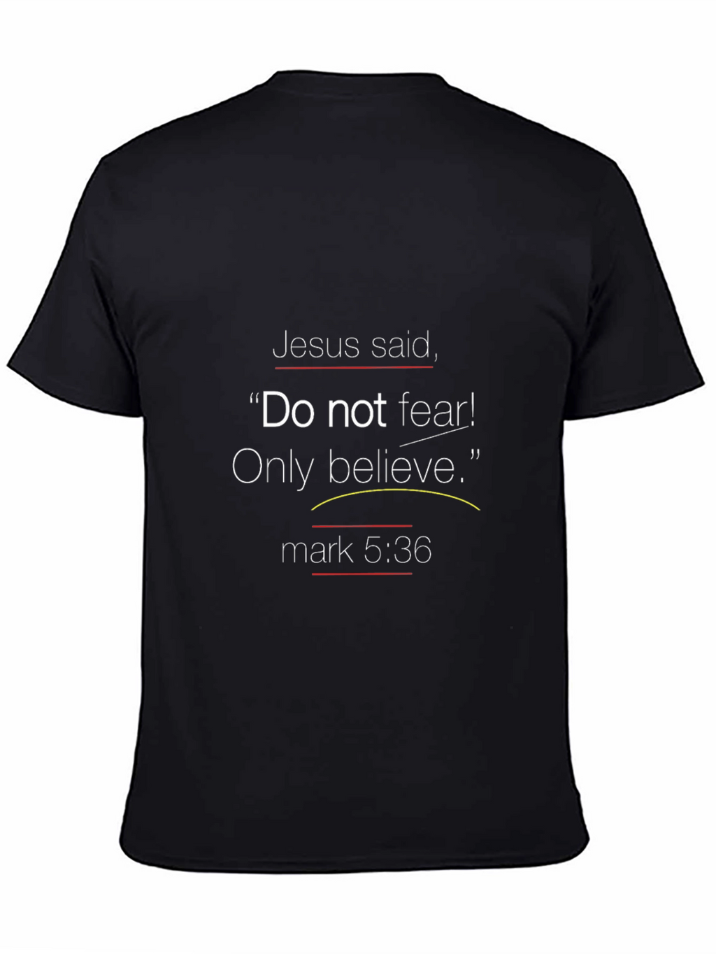 Faith-Inspired Tee: Do Not Fear! Only Believe.