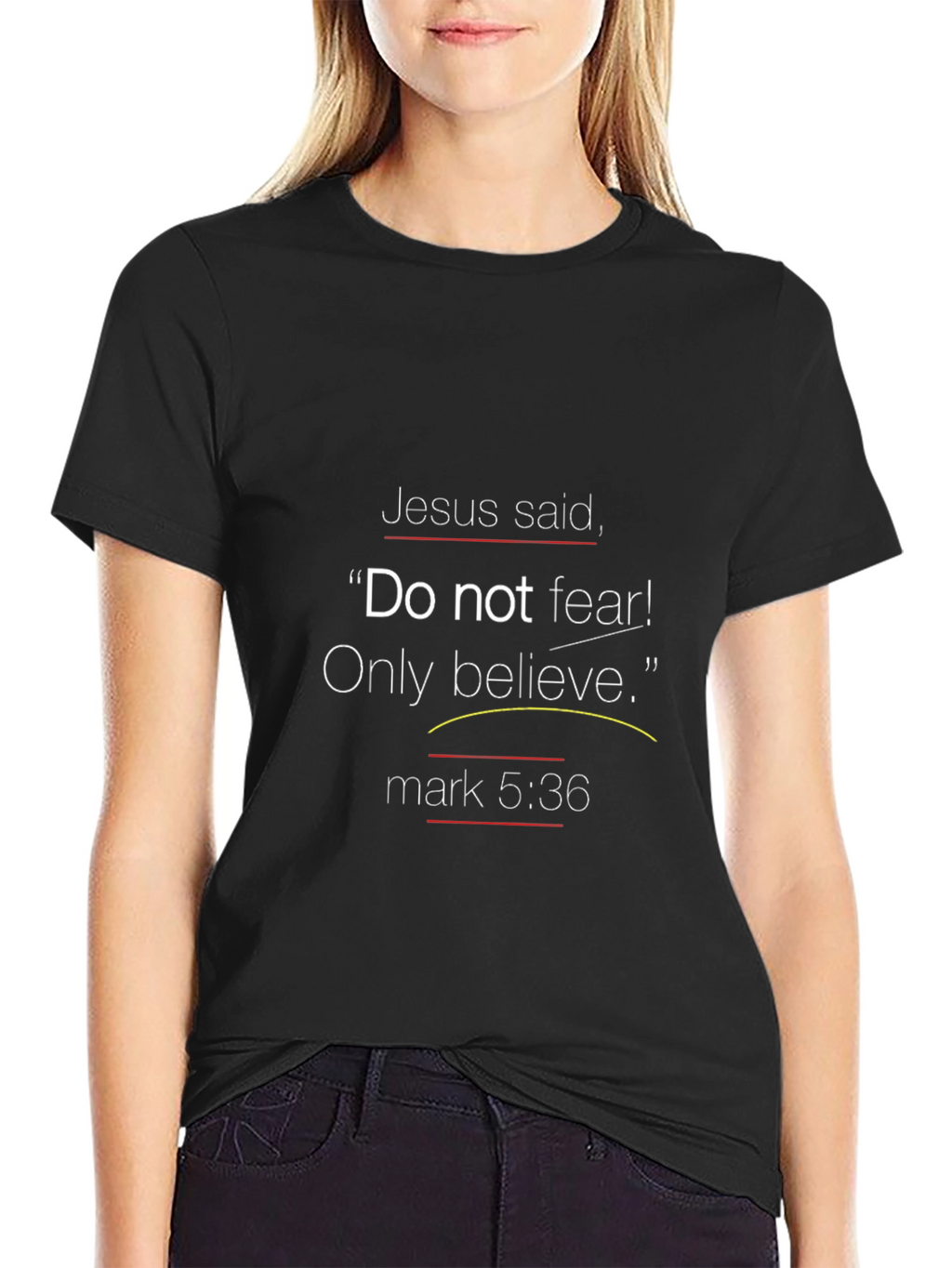 Faith-Inspired Tee: Do Not Fear! Only Believe.