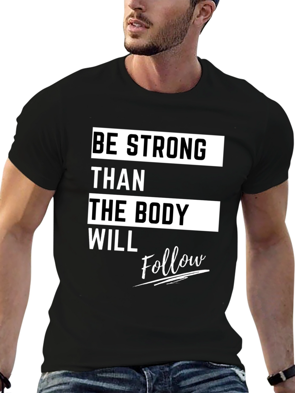Motivational Fitness T-Shirt - Be Strong Body Follow