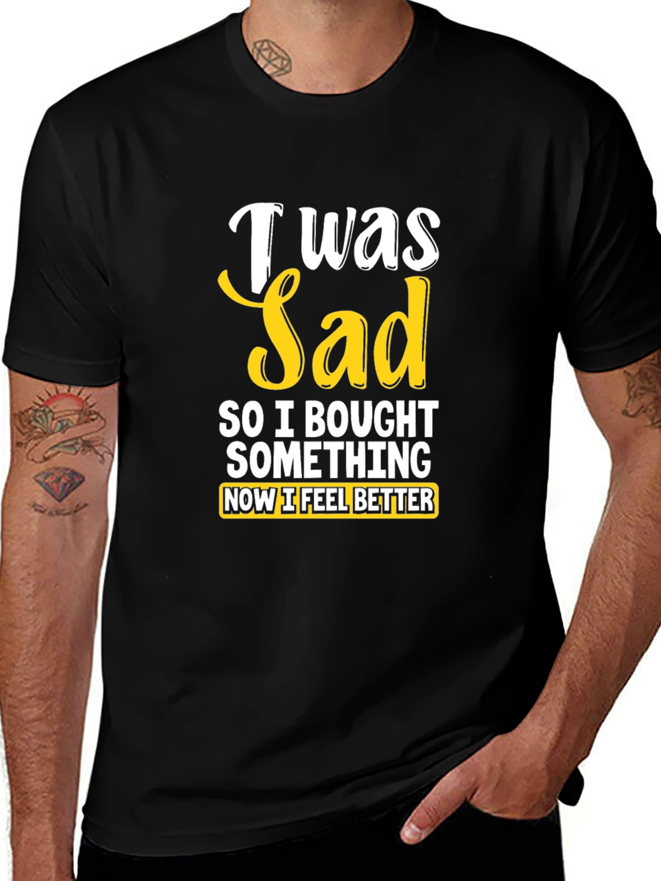 I Was Sad So I Bought Something T-Shirt