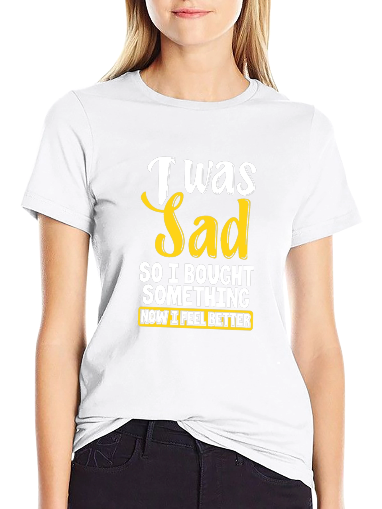 I Was Sad So I Bought Something T-Shirt