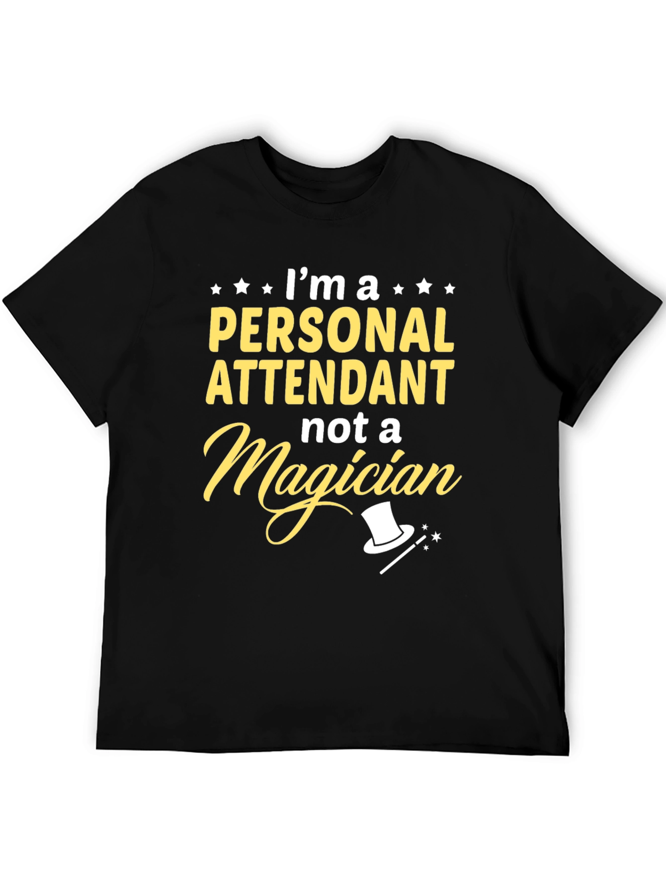Personal Attendant T-Shirt - Not A Magician