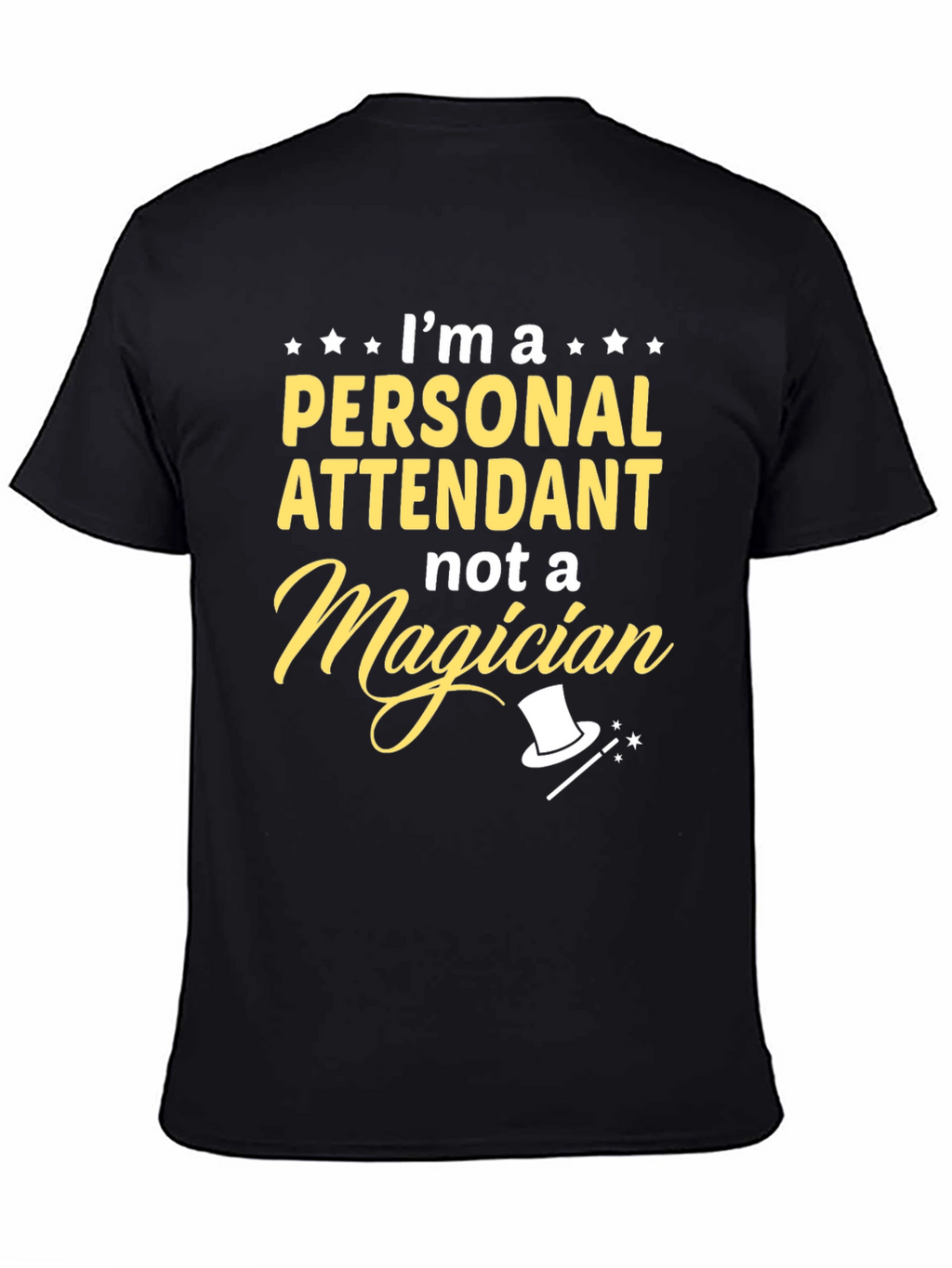 Personal Attendant T-Shirt - Not A Magician