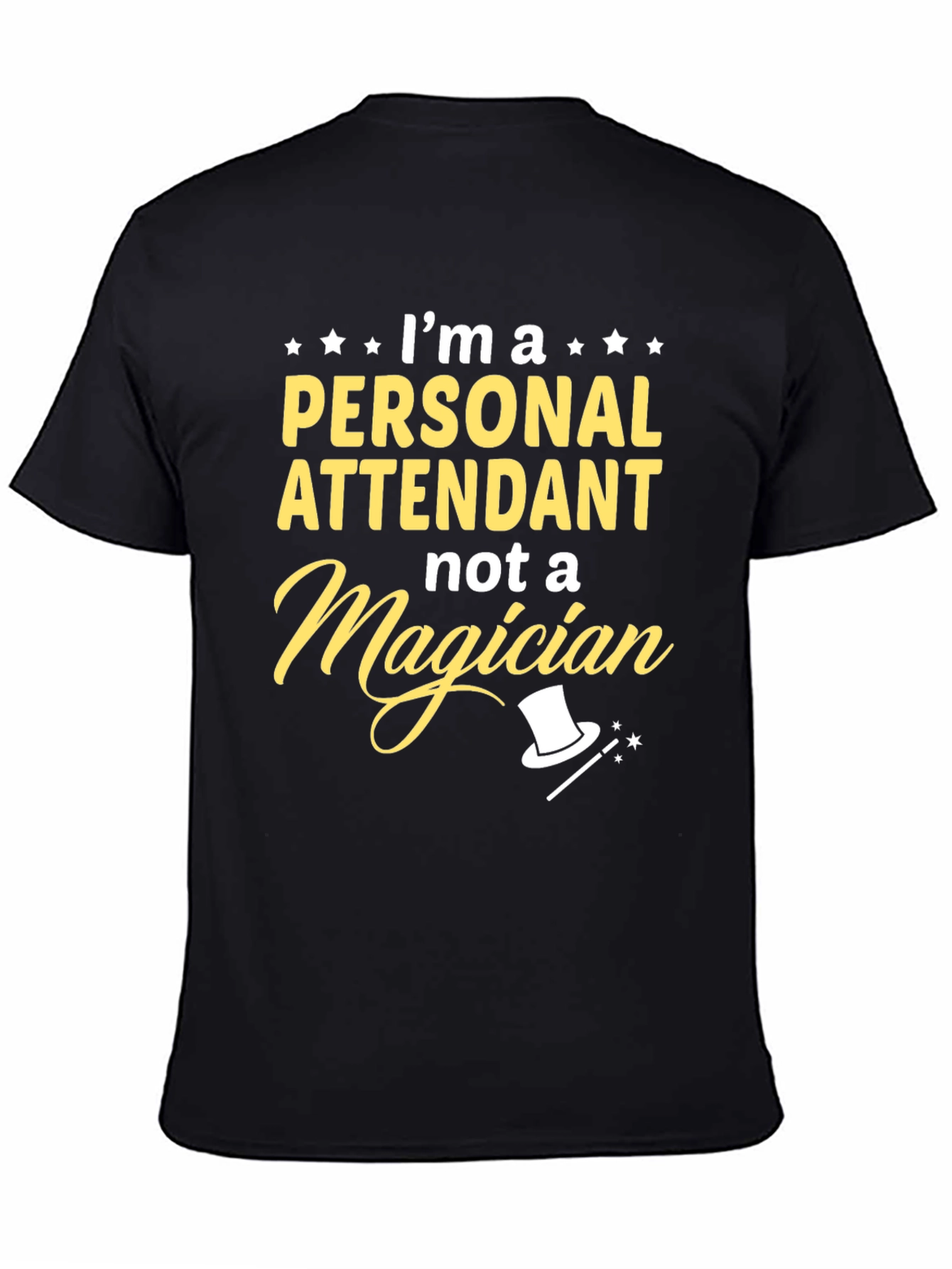 Personal Attendant T-Shirt - Not A Magician