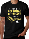 Personal Attendant T-Shirt - Not A Magician