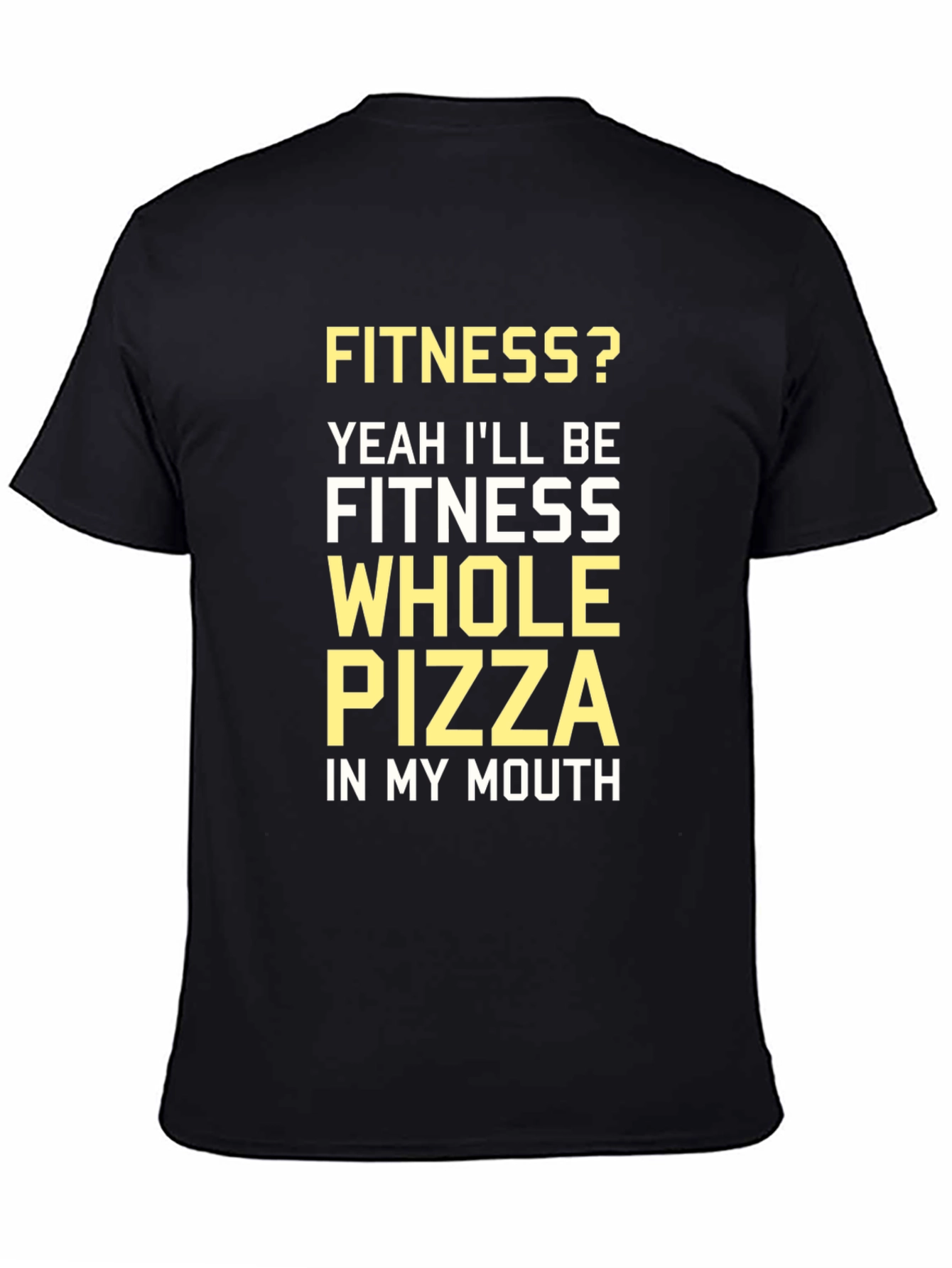 Fitness Whole Pizza T-Shirt - Funny Workout Tee