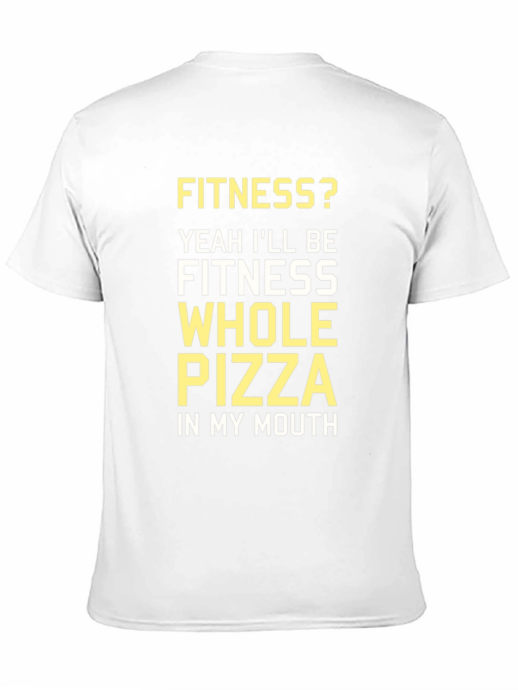 Fitness Whole Pizza T-Shirt - Funny Workout Tee