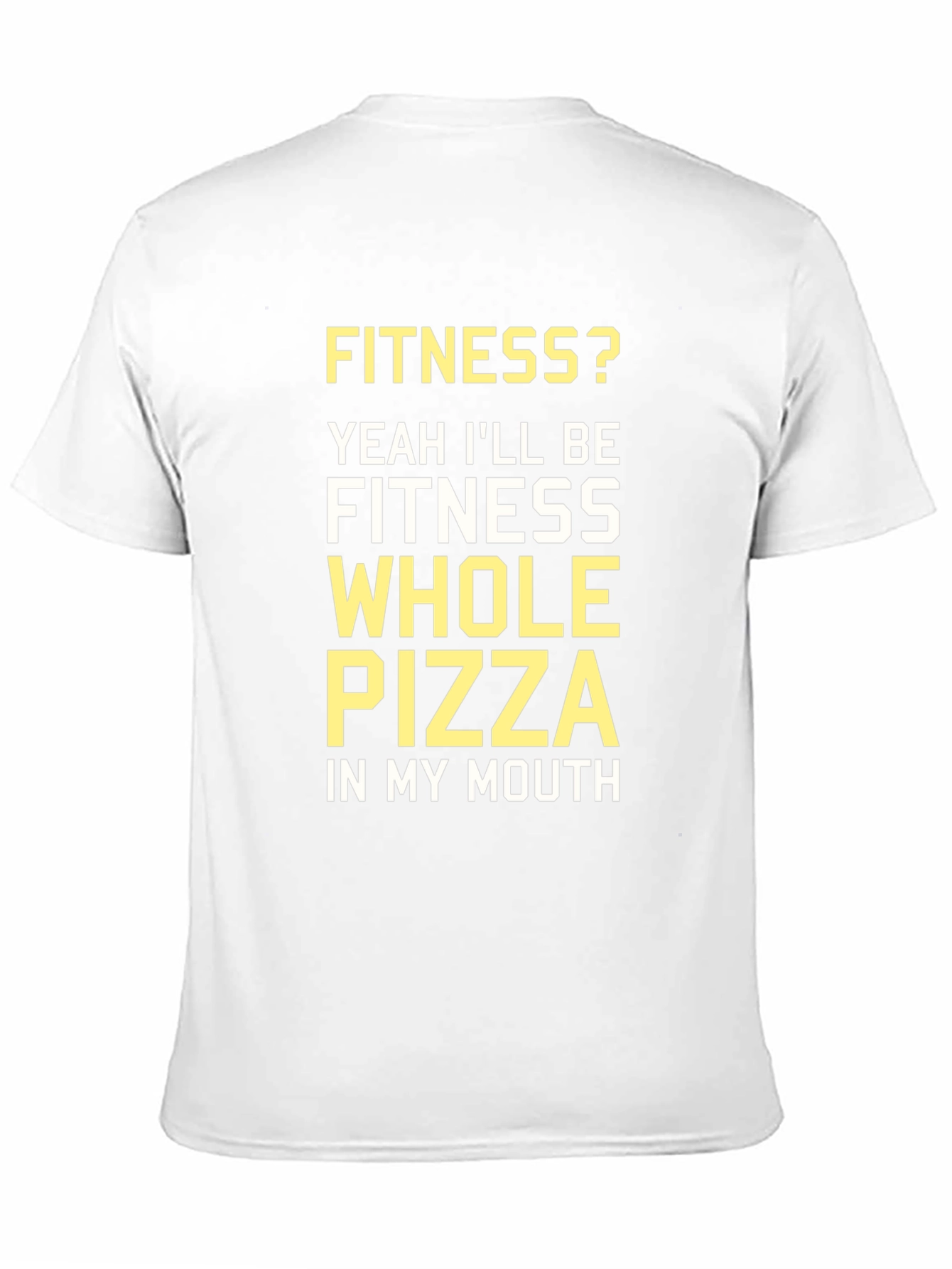 Fitness Whole Pizza T-Shirt - Funny Workout Tee