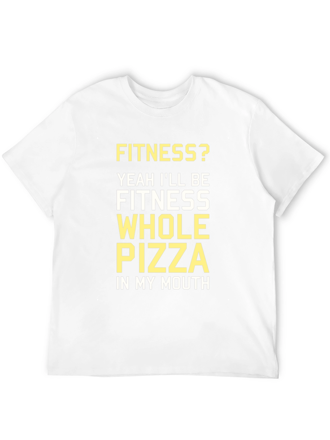Fitness Whole Pizza T-Shirt - Funny Workout Tee