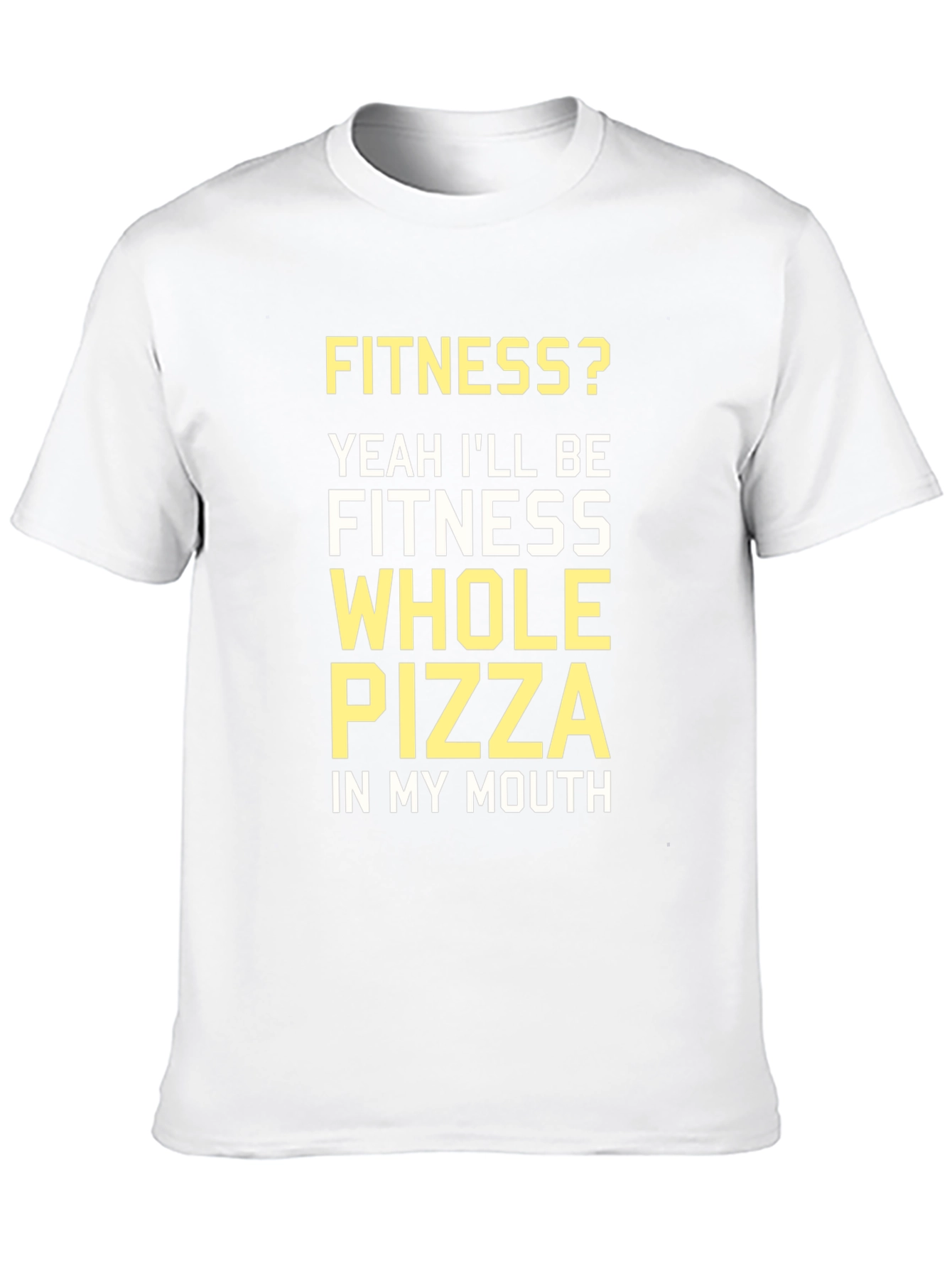 Fitness Whole Pizza T-Shirt - Funny Workout Tee