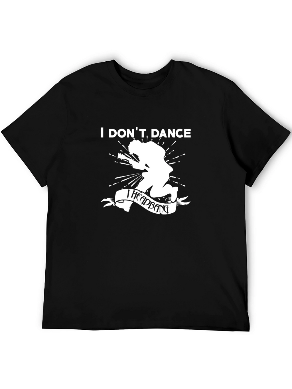 I Dont Dance I Headbang T-Shirt - Black