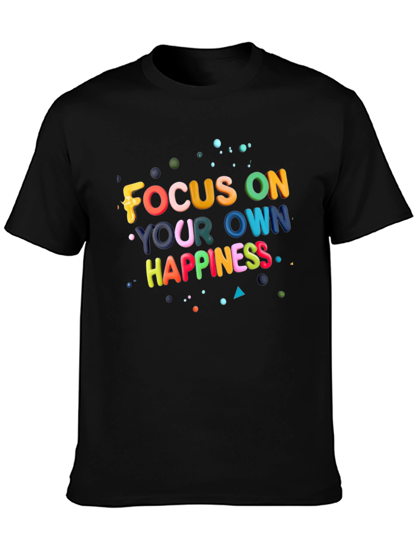 Focus On Your Own Happiness Graphic Tee