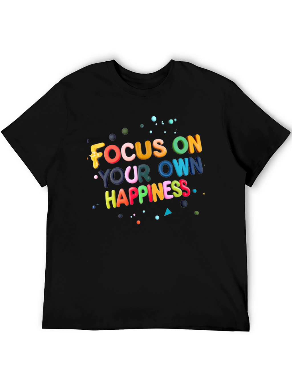 Focus On Your Own Happiness Graphic Tee