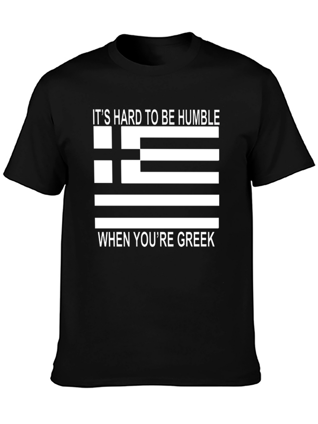 Funny Greek Pride T-Shirt - Hard to be Humble