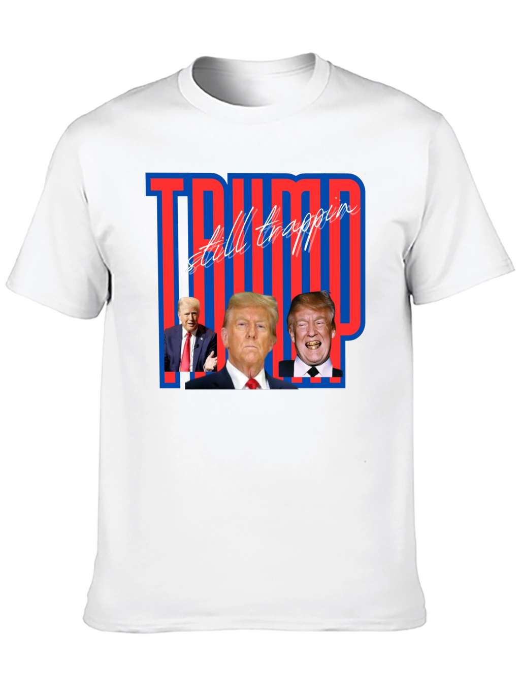 Trump Still Trappin Graphic T-Shirt