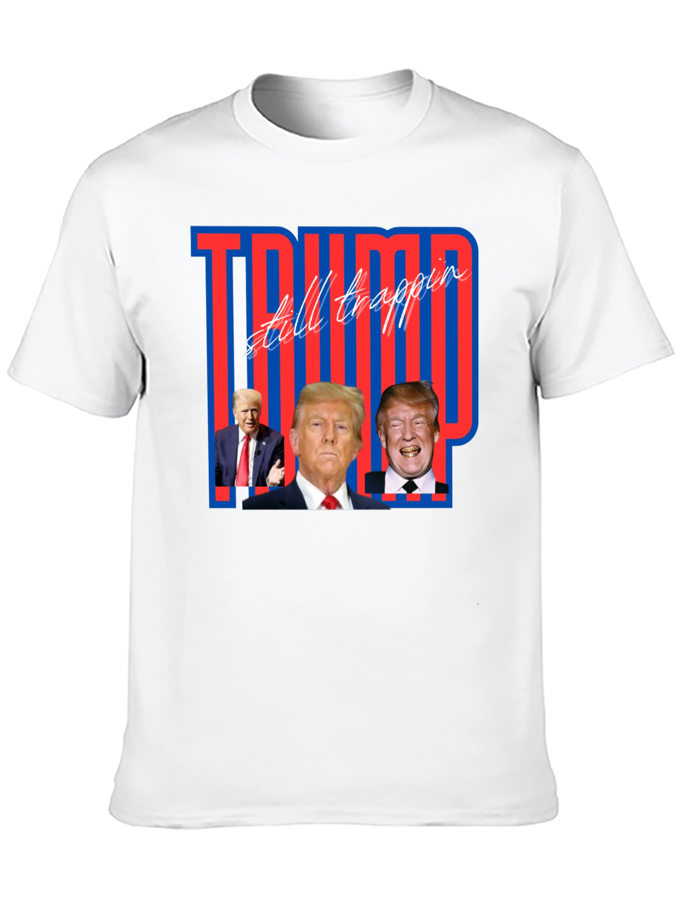 Trump Still Trappin Graphic T-Shirt