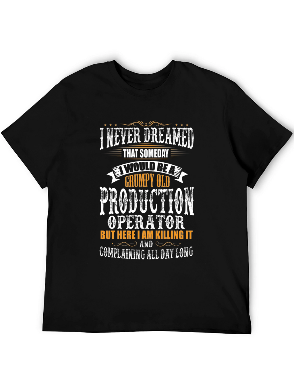 Grumpy Old Production Operator T-Shirt