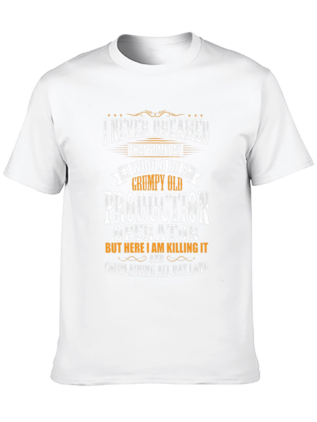 Grumpy Old Production Operator T-Shirt