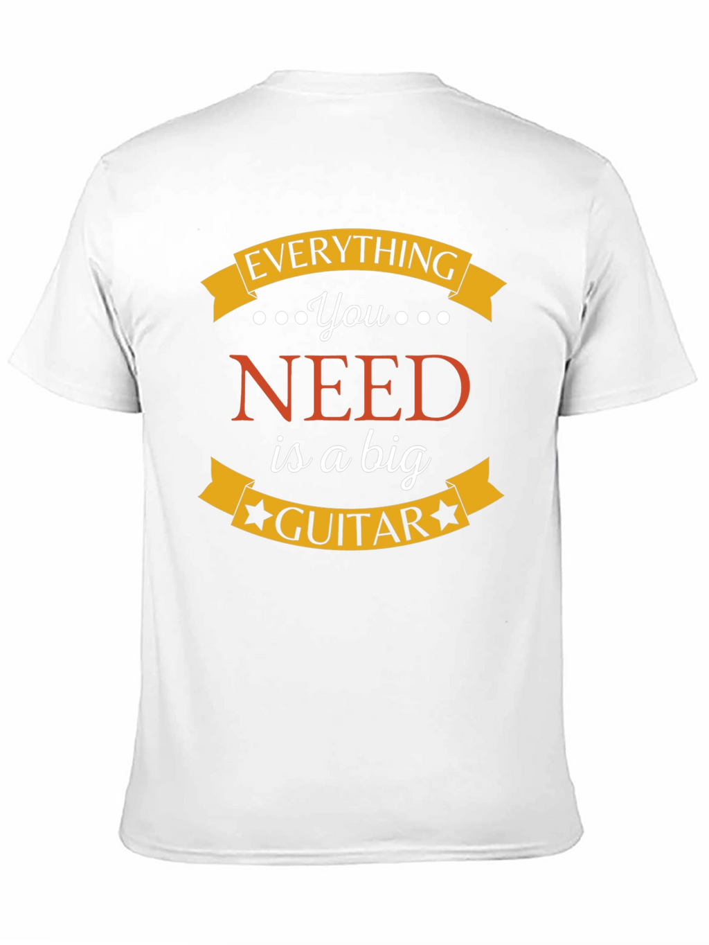 Everything You Need is a Big Guitar Black T-Shirt