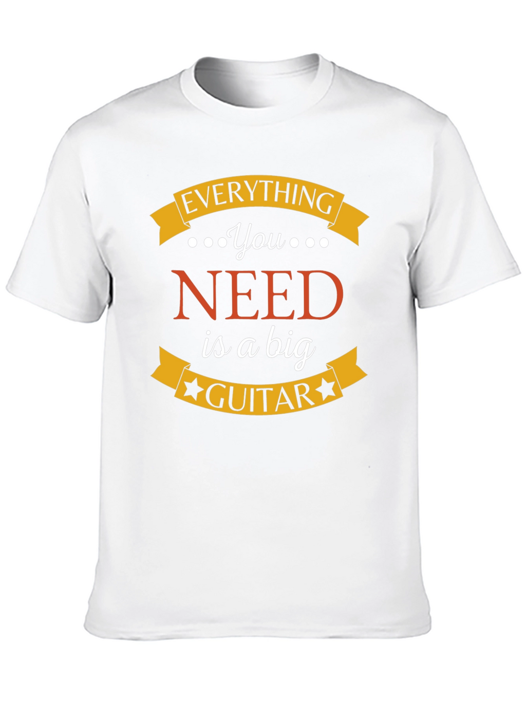 Everything You Need is a Big Guitar Black T-Shirt