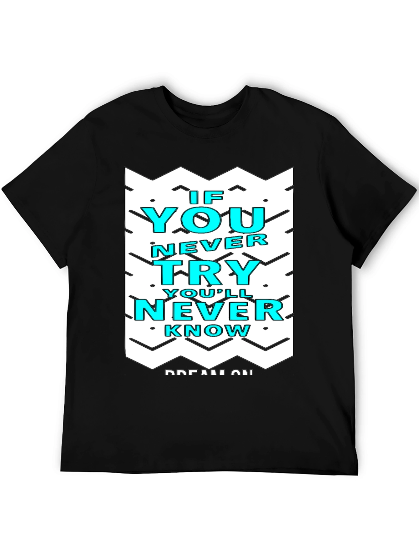 Motivational Graphic Tee - If You Never Try T-Shirt