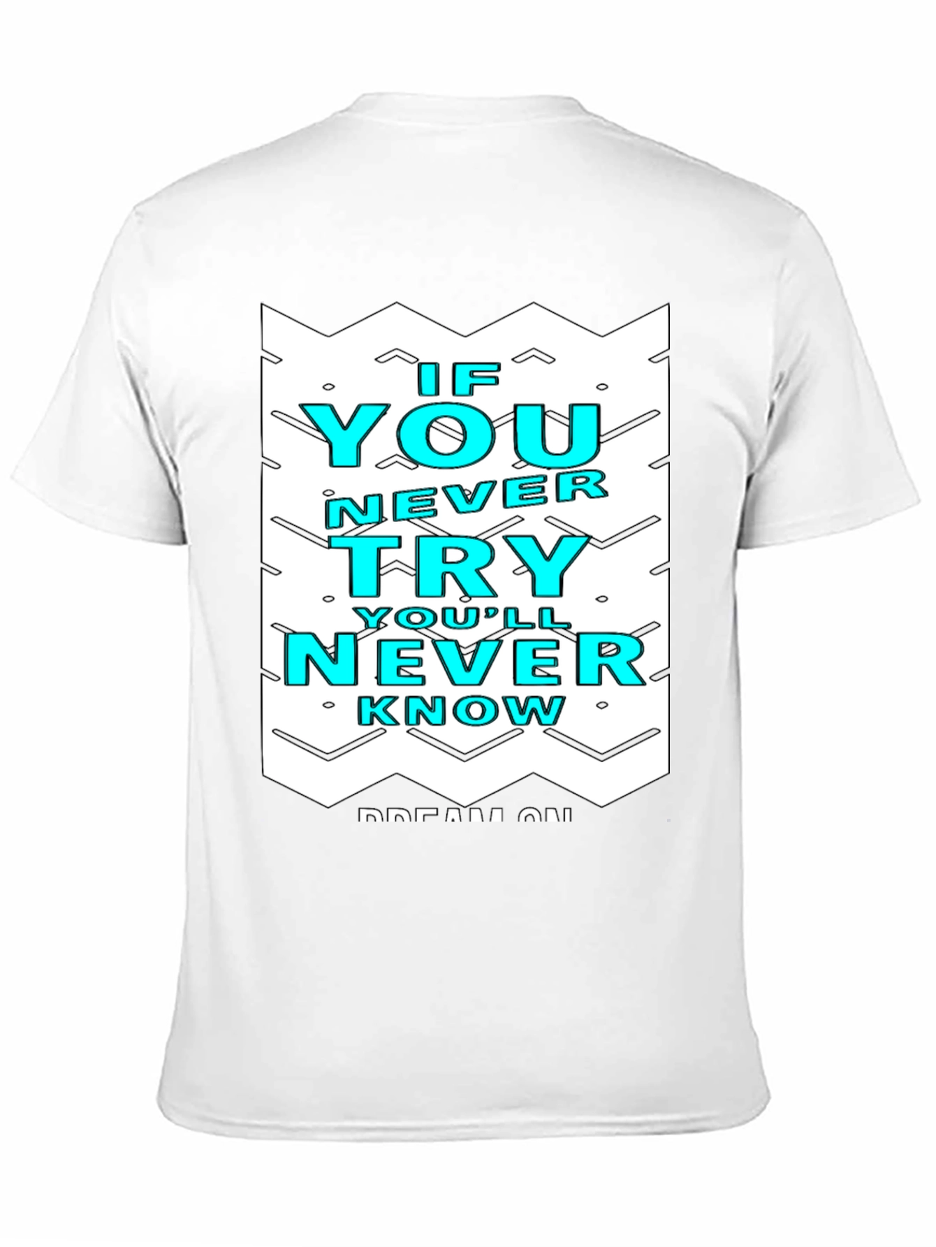 Motivational Graphic Tee - If You Never Try T-Shirt