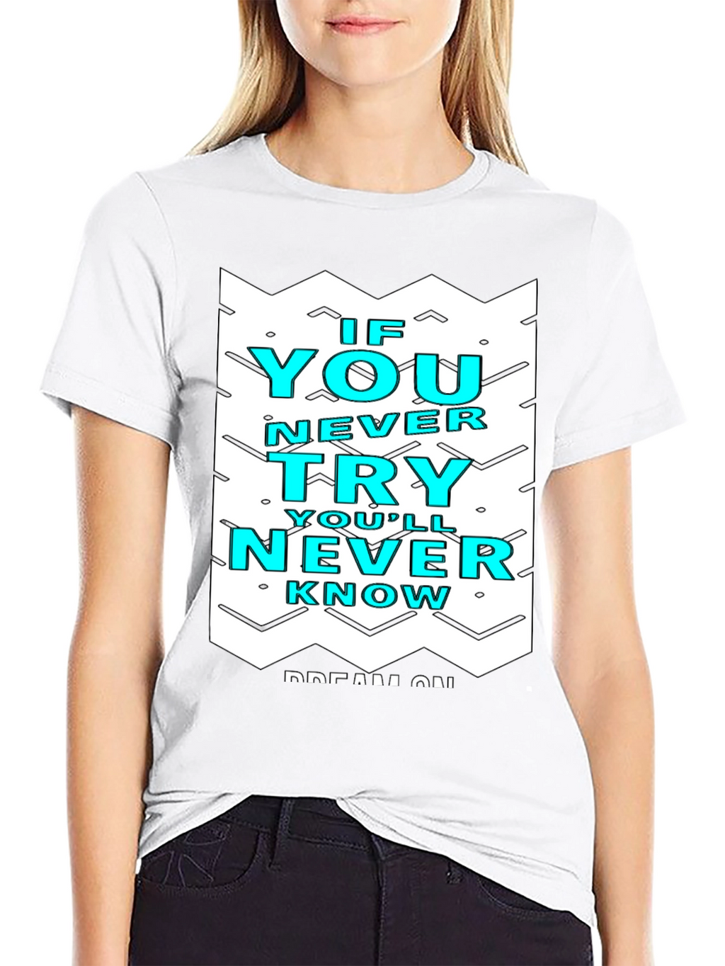 Motivational Graphic Tee - If You Never Try T-Shirt