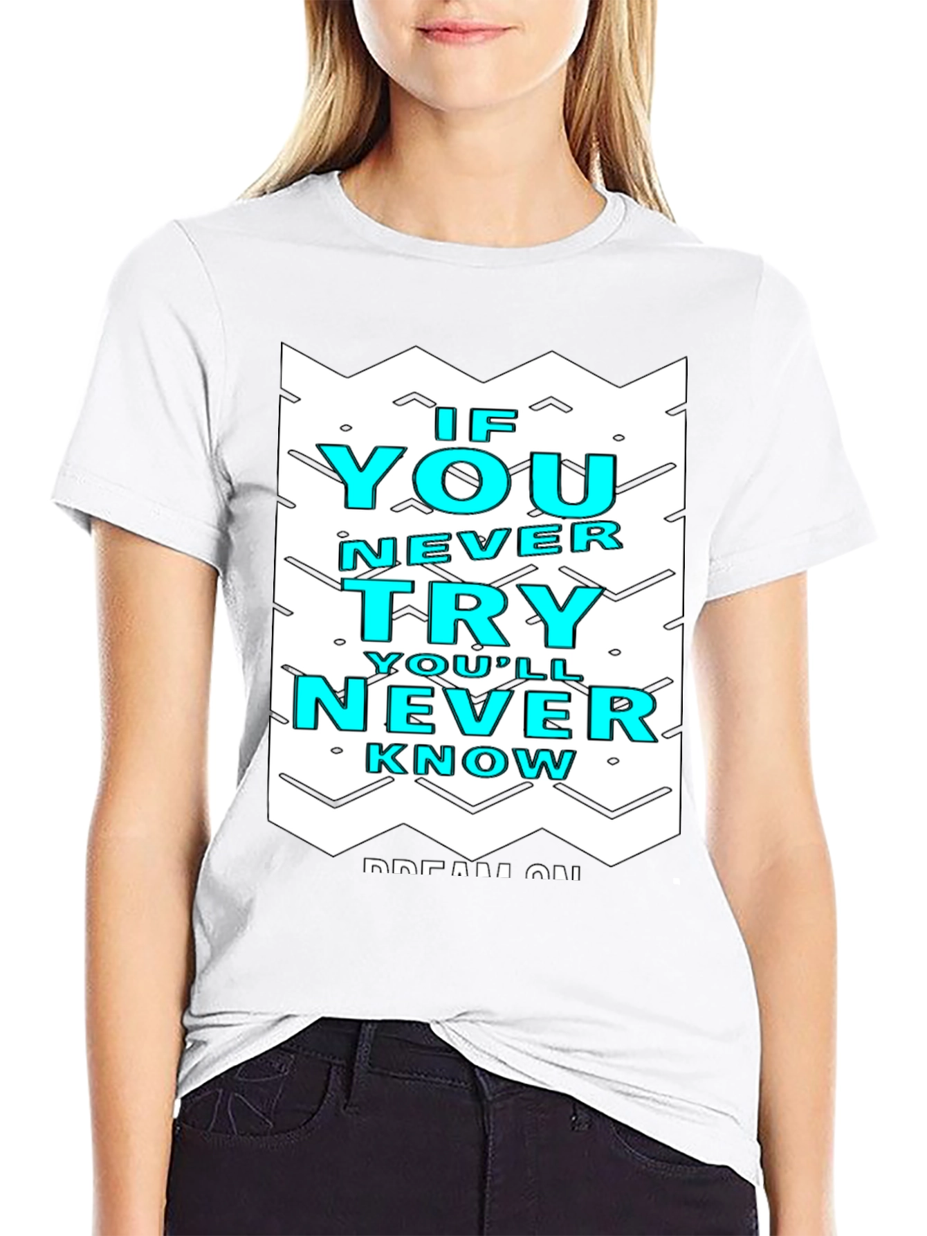 Motivational Graphic Tee - If You Never Try T-Shirt