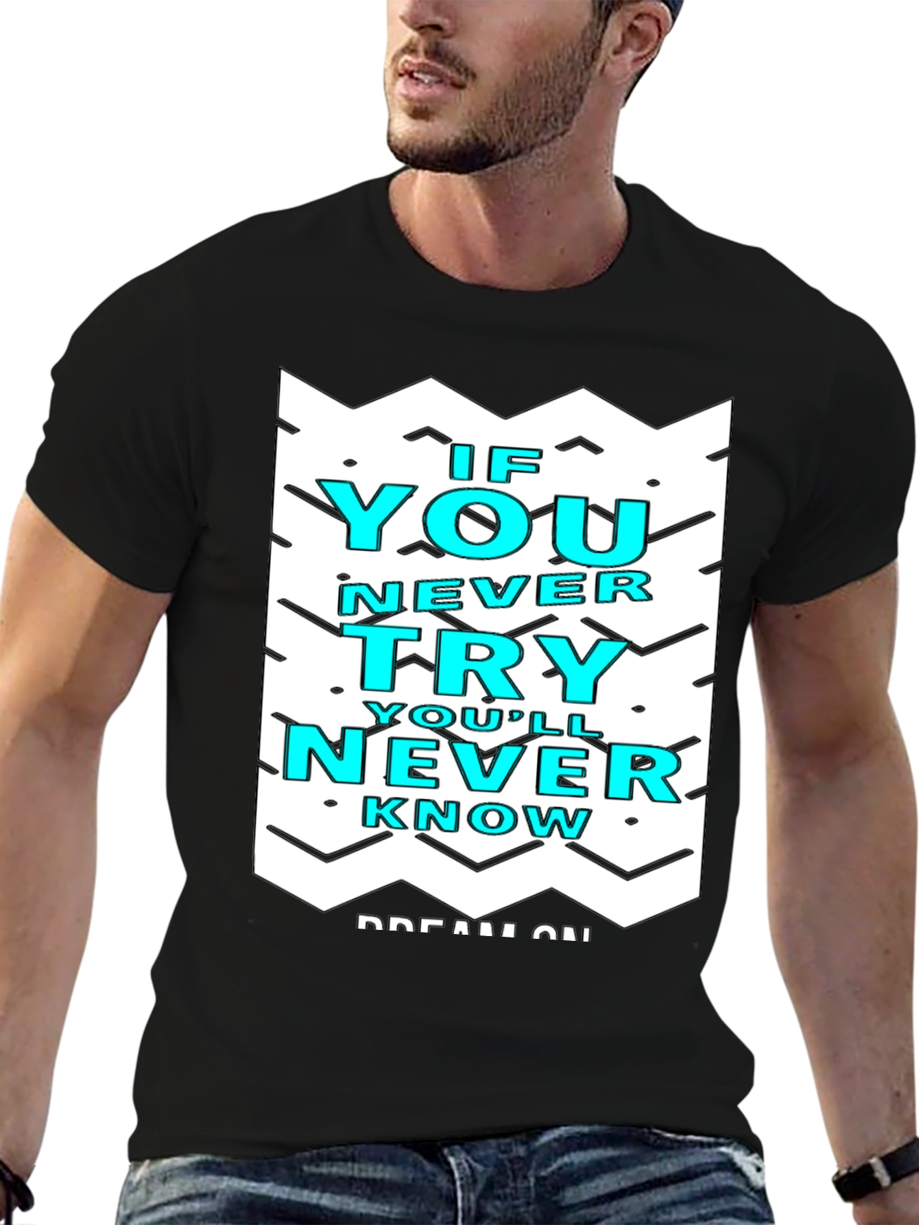 Motivational Graphic Tee - If You Never Try T-Shirt