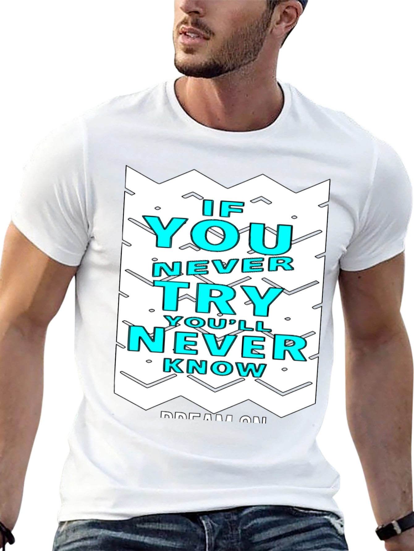 Motivational Graphic Tee - If You Never Try T-Shirt