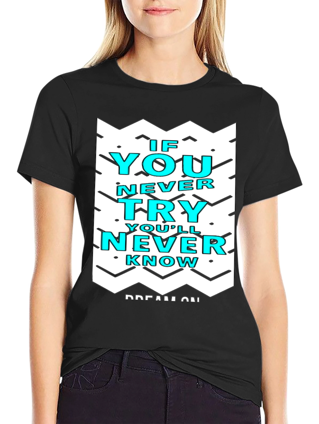 Motivational Graphic Tee - If You Never Try T-Shirt