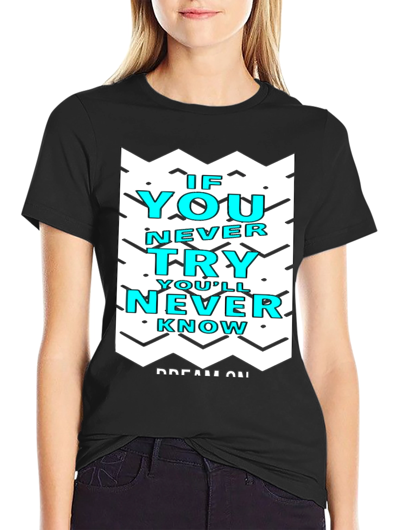 Motivational Graphic Tee - If You Never Try T-Shirt