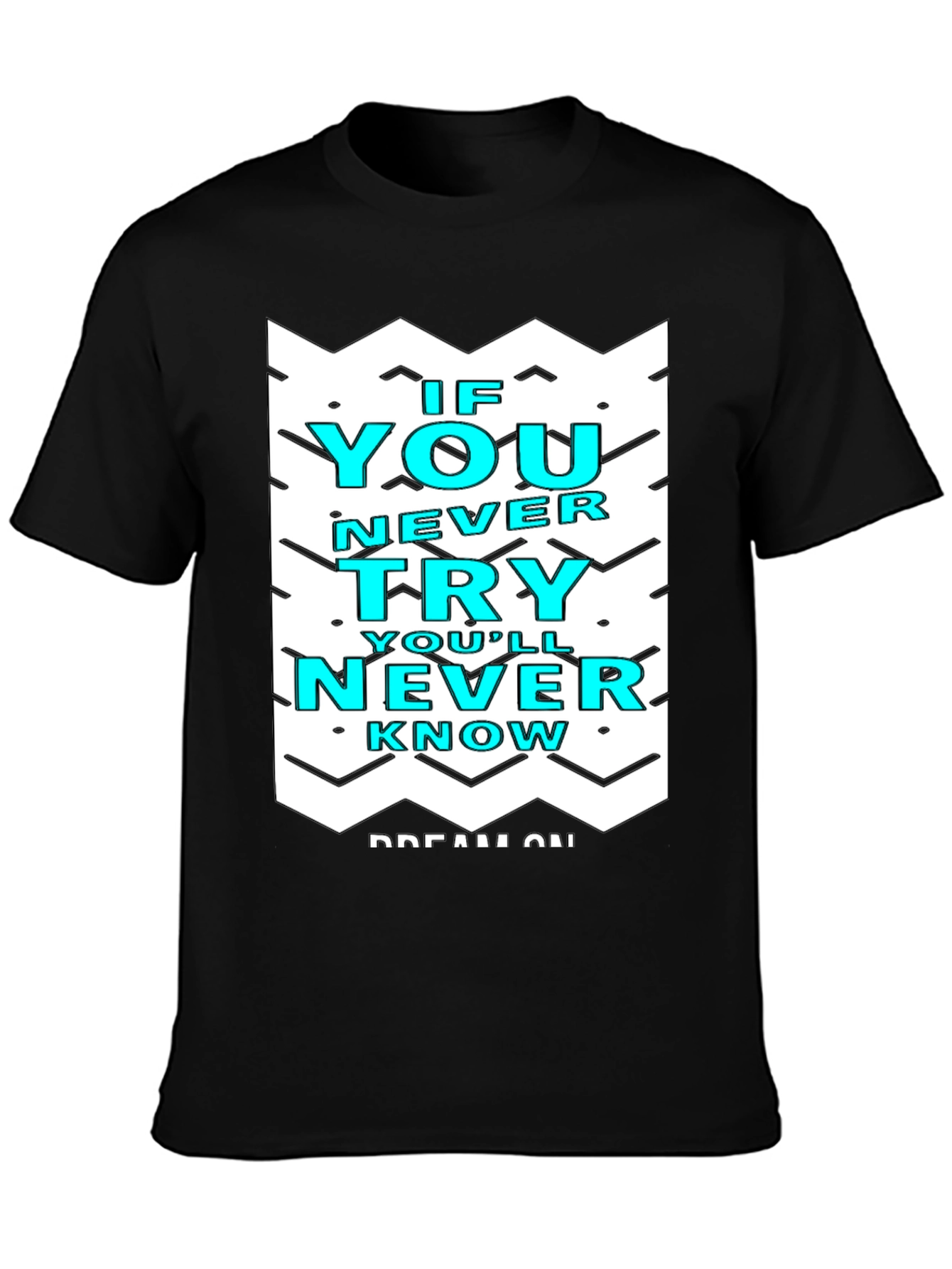 Motivational Graphic Tee - If You Never Try T-Shirt