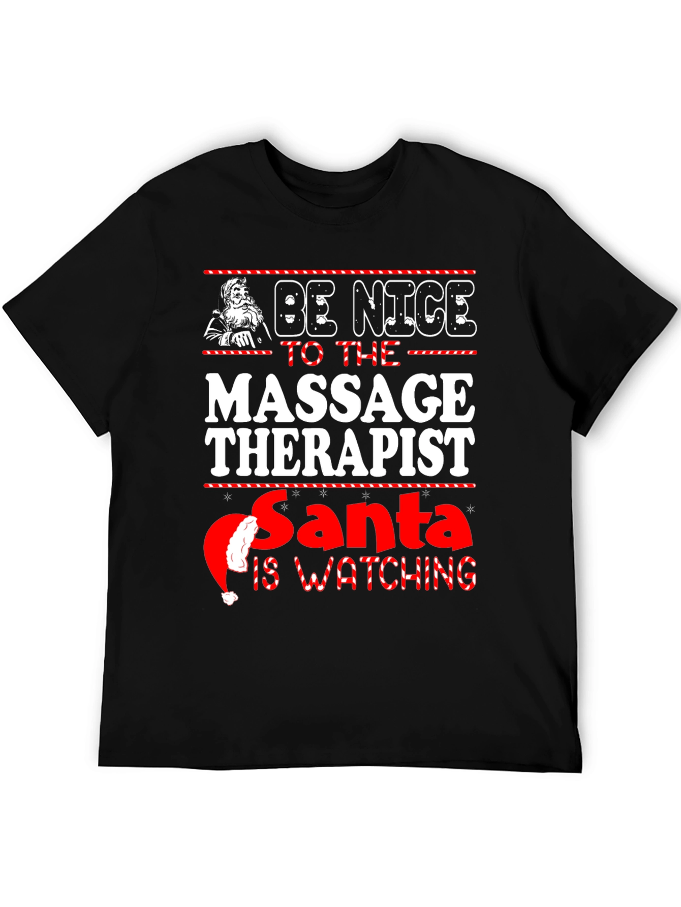 Be Nice To The Massage Therapist Santa is Watching Funny Christmas Tee