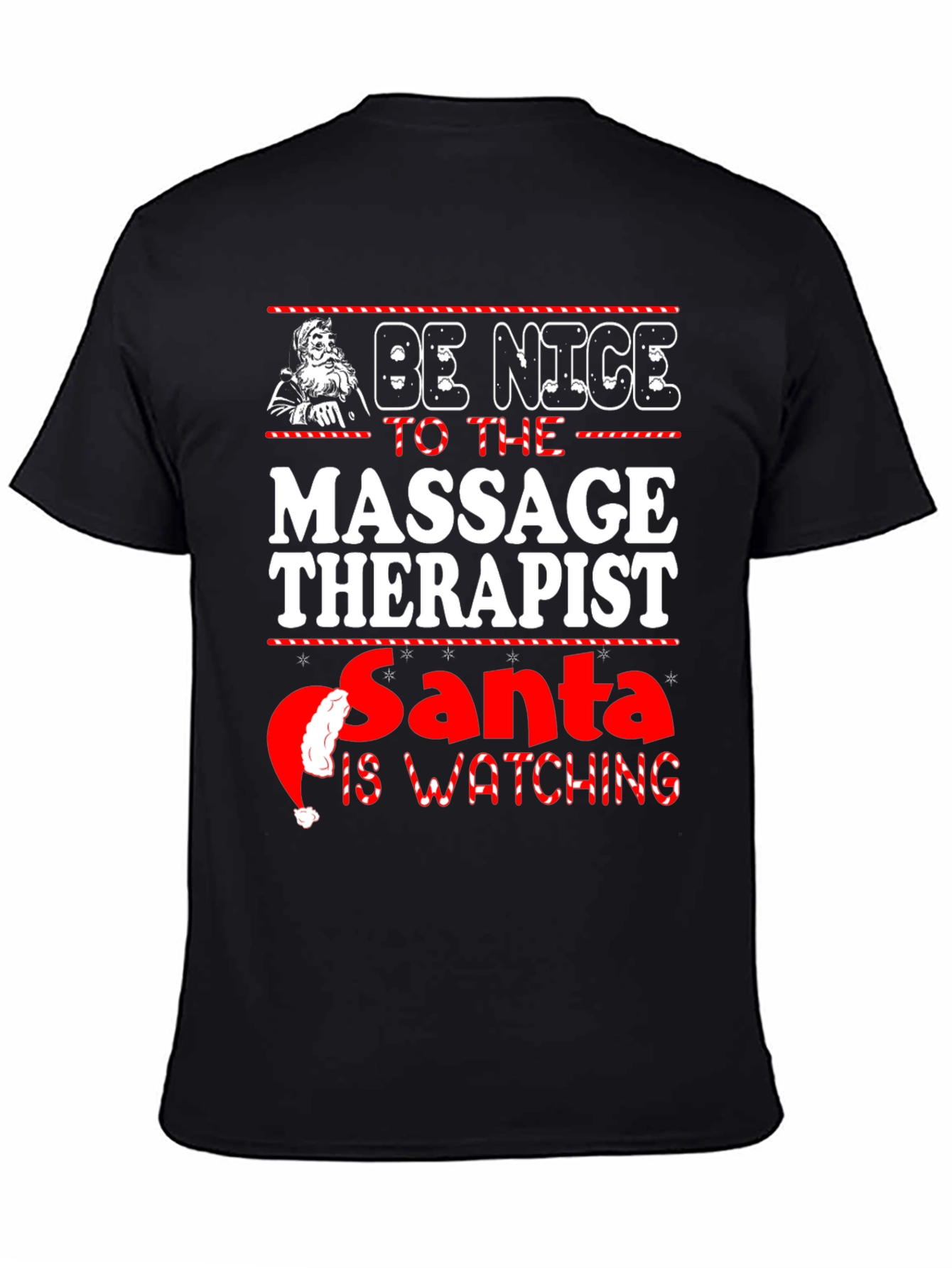Be Nice To The Massage Therapist Santa is Watching Funny Christmas Tee