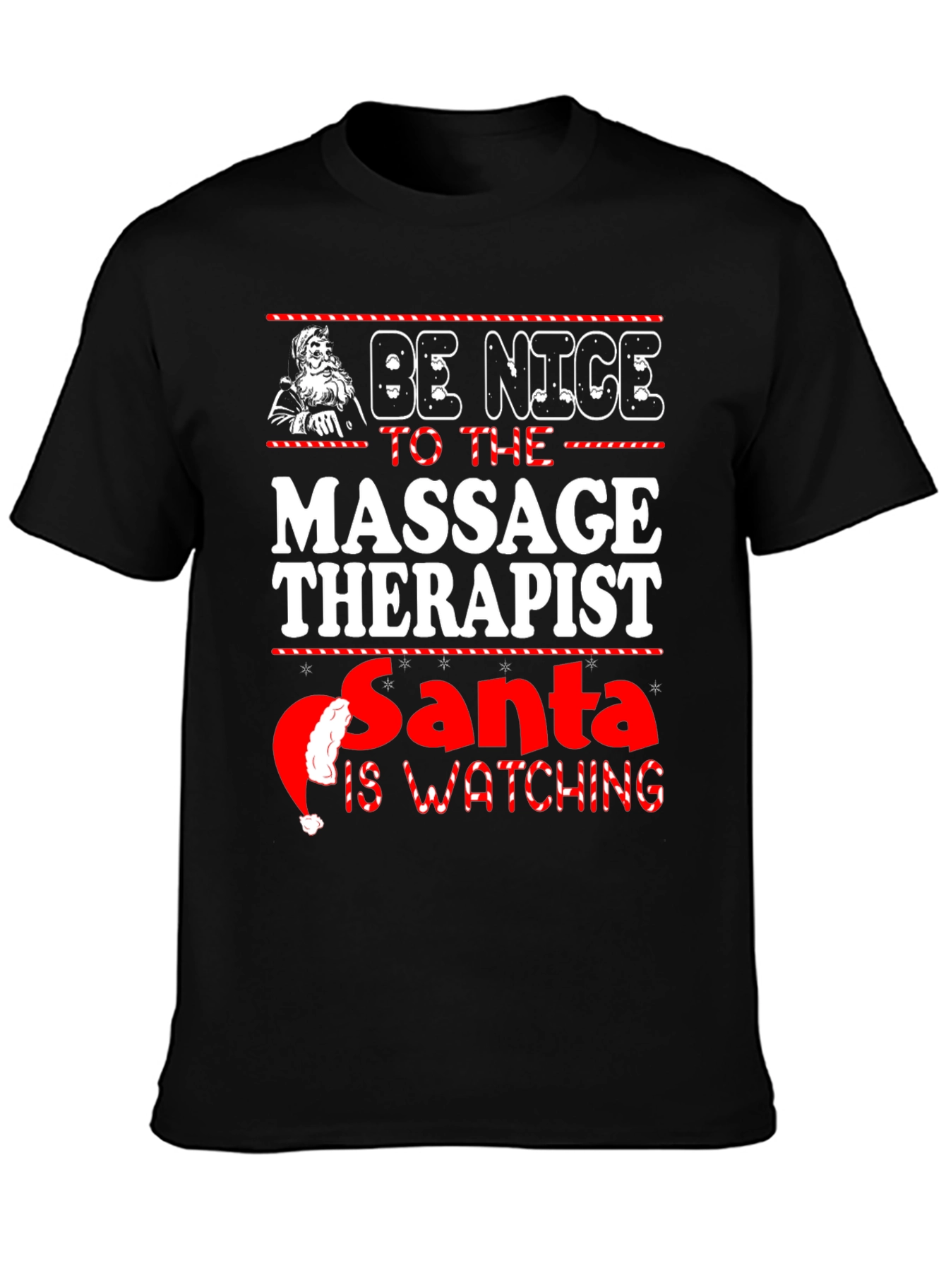Be Nice To The Massage Therapist Santa is Watching Funny Christmas Tee