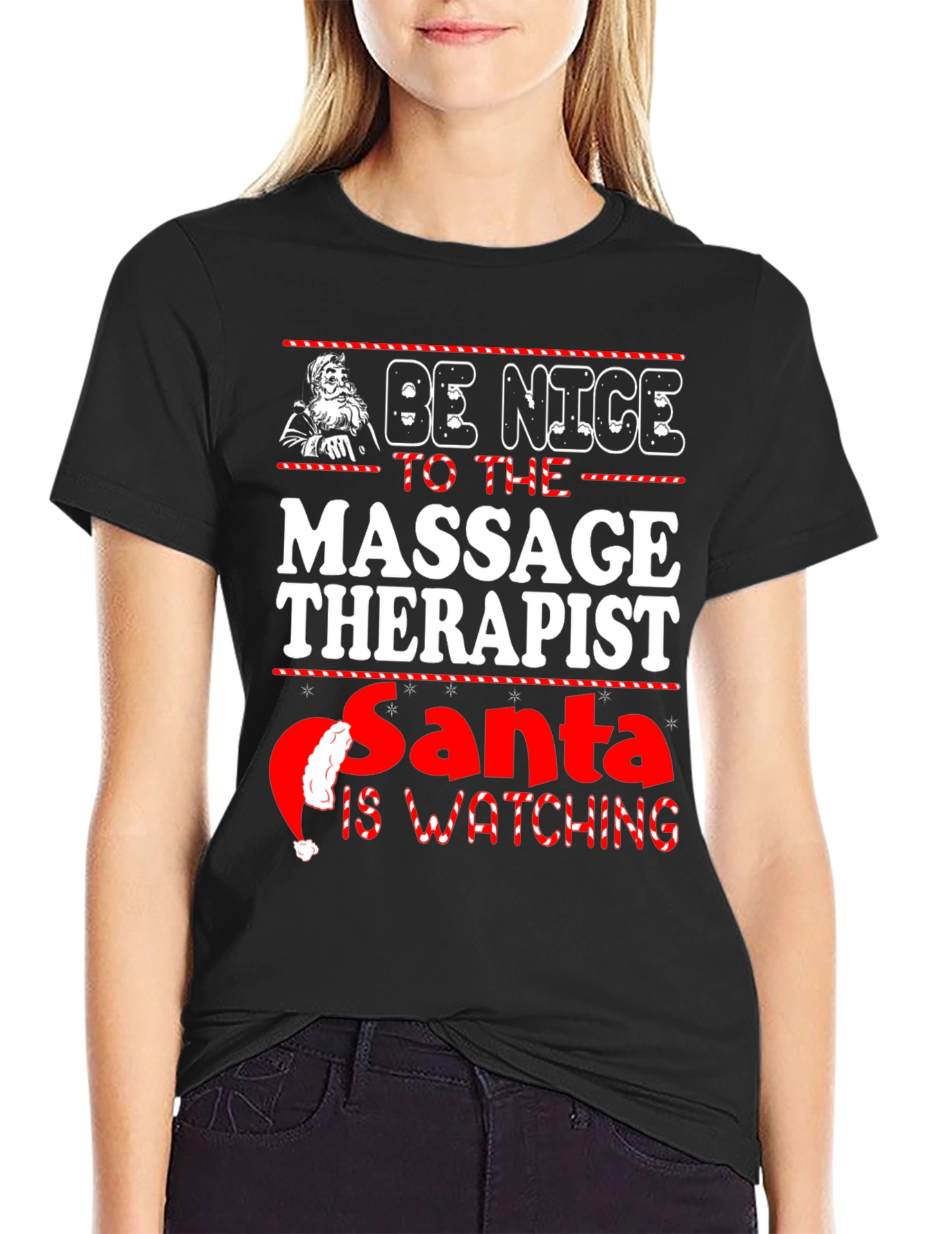 Be Nice To The Massage Therapist Santa is Watching Funny Christmas Tee