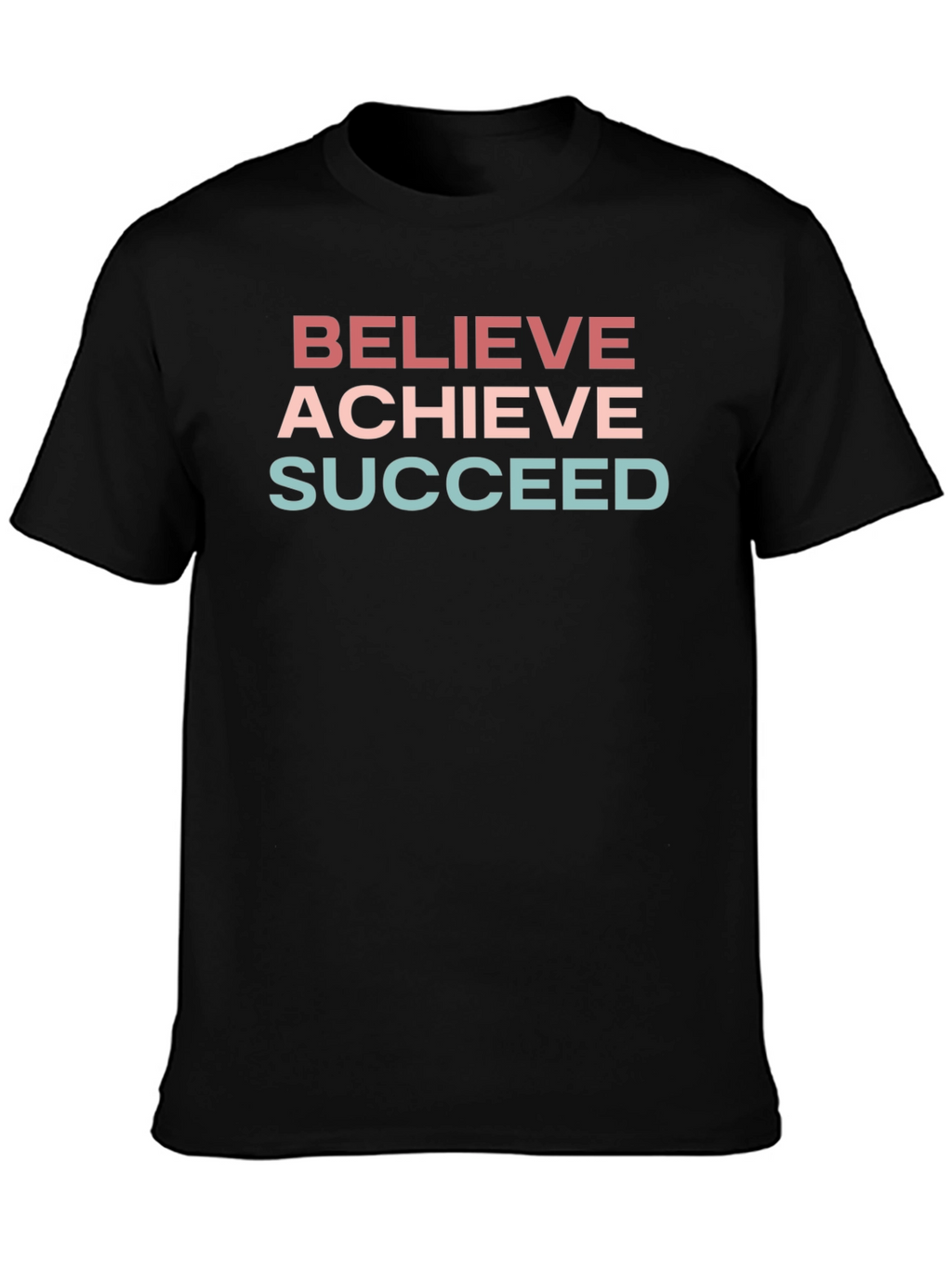 Believe Achieve Succeed T-Shirt