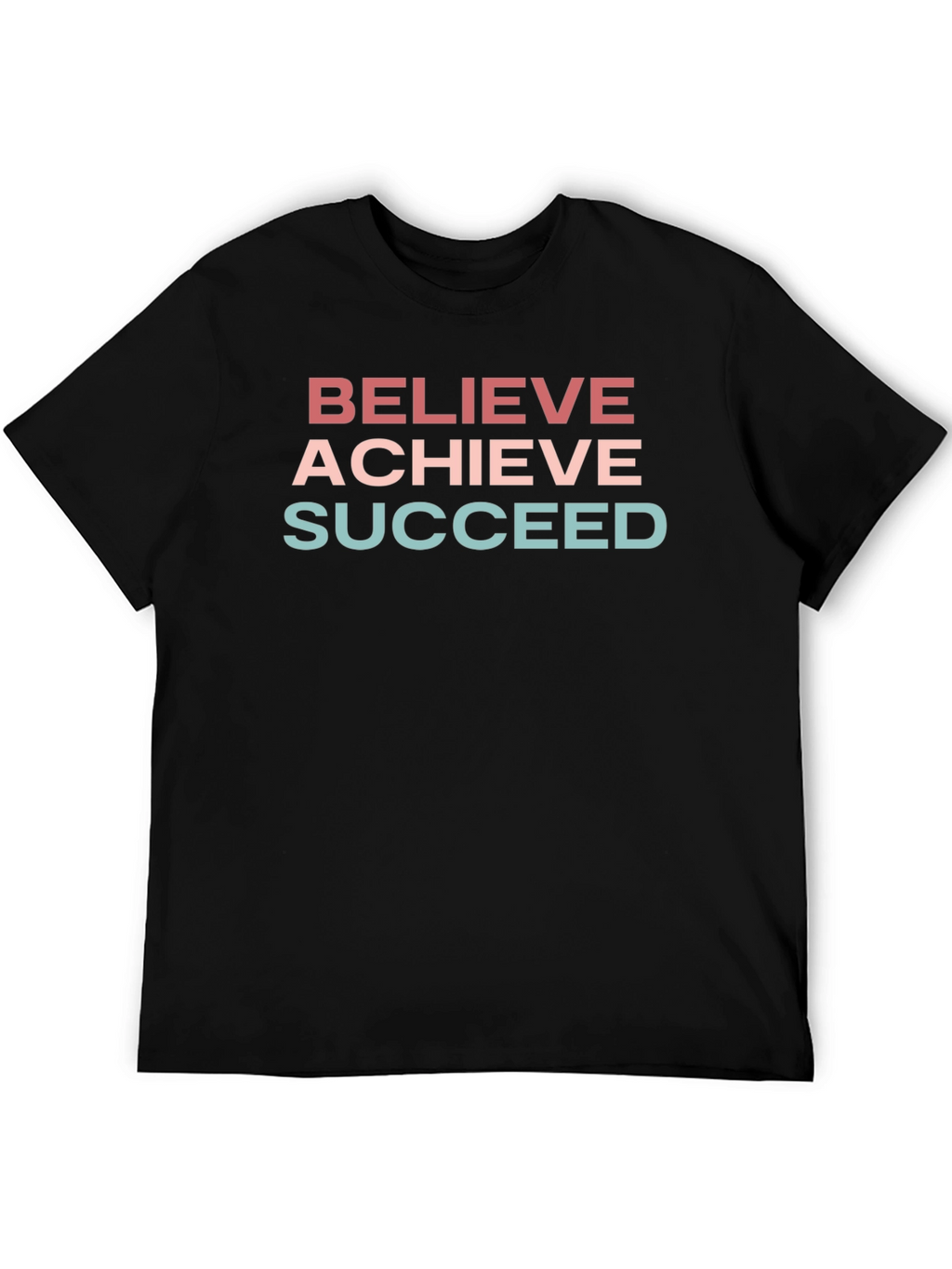 Believe Achieve Succeed T-Shirt