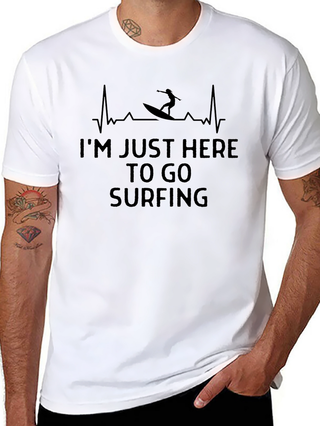 Im Just Here to Go Surfing T-Shirt