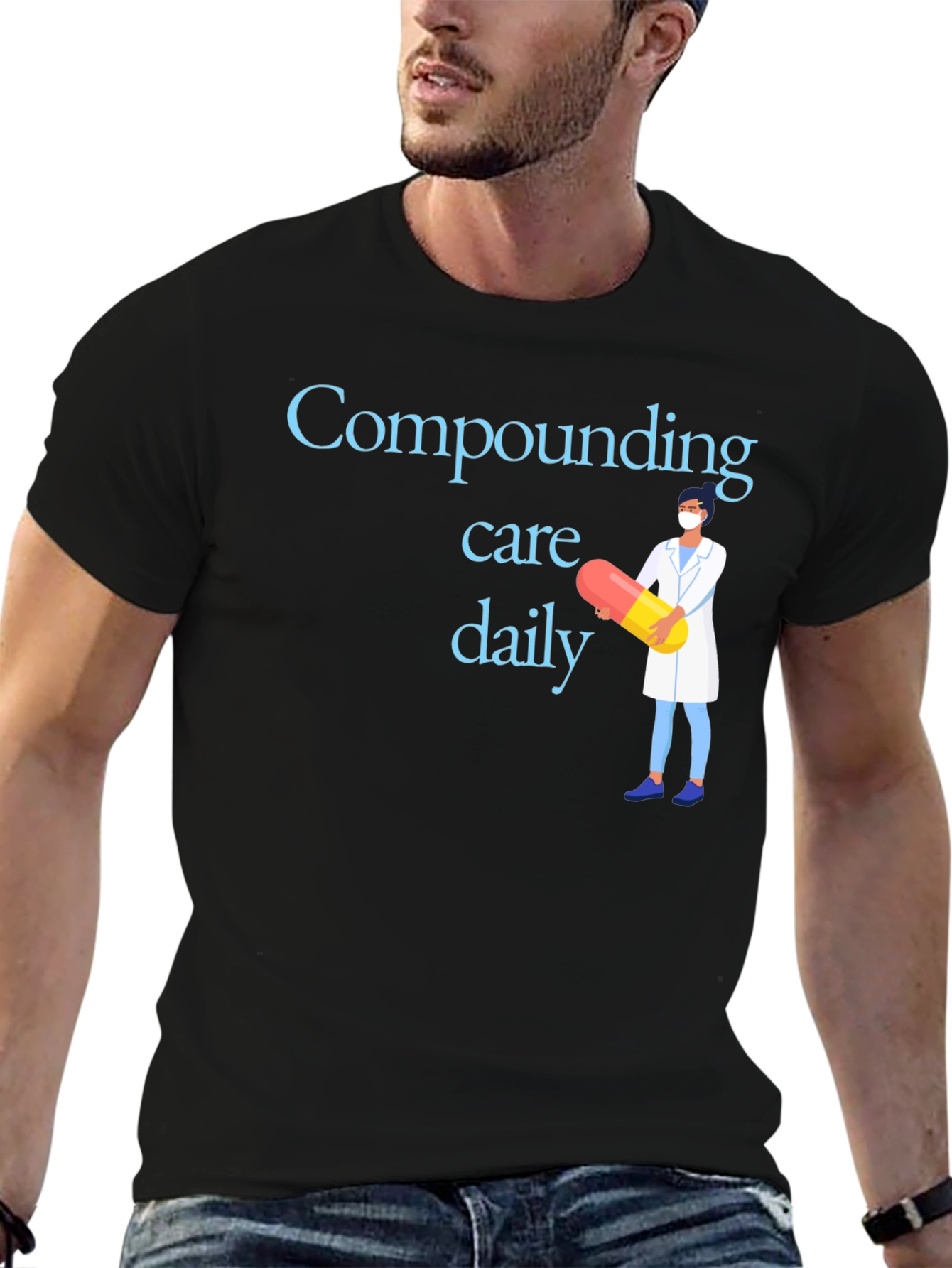 Compounding Care Daily T-Shirt - Medical Professional Design