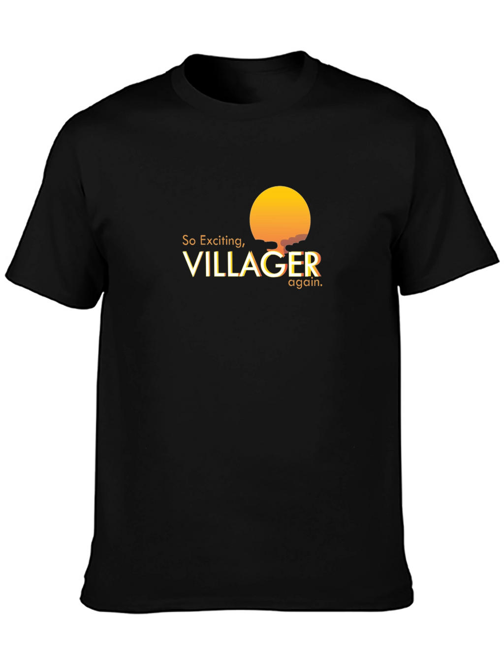 So Exciting Villager T-Shirt